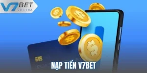 Nạp Tiền V7BET - Hướng Dẫn Thao Tác Trong Năm 2025