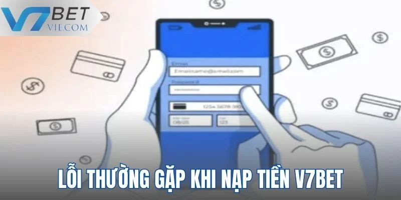 Các lỗi thường gặp khi nạp và cách xử lý cụ thể Các lỗi thường gặp khi nạp và cách xử lý cụ thể