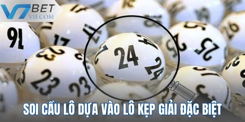 Soi cầu lô dựa trên lô kẹp trong giải đặc biệt Soi cầu lô dựa trên lô kẹp trong giải đặc biệt