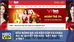 Kèo Bóng Đá Và Kèo Cúp C2 Châu Âu: Bí Quyết Soi Kèo "Bất Bại" Tại V7BET